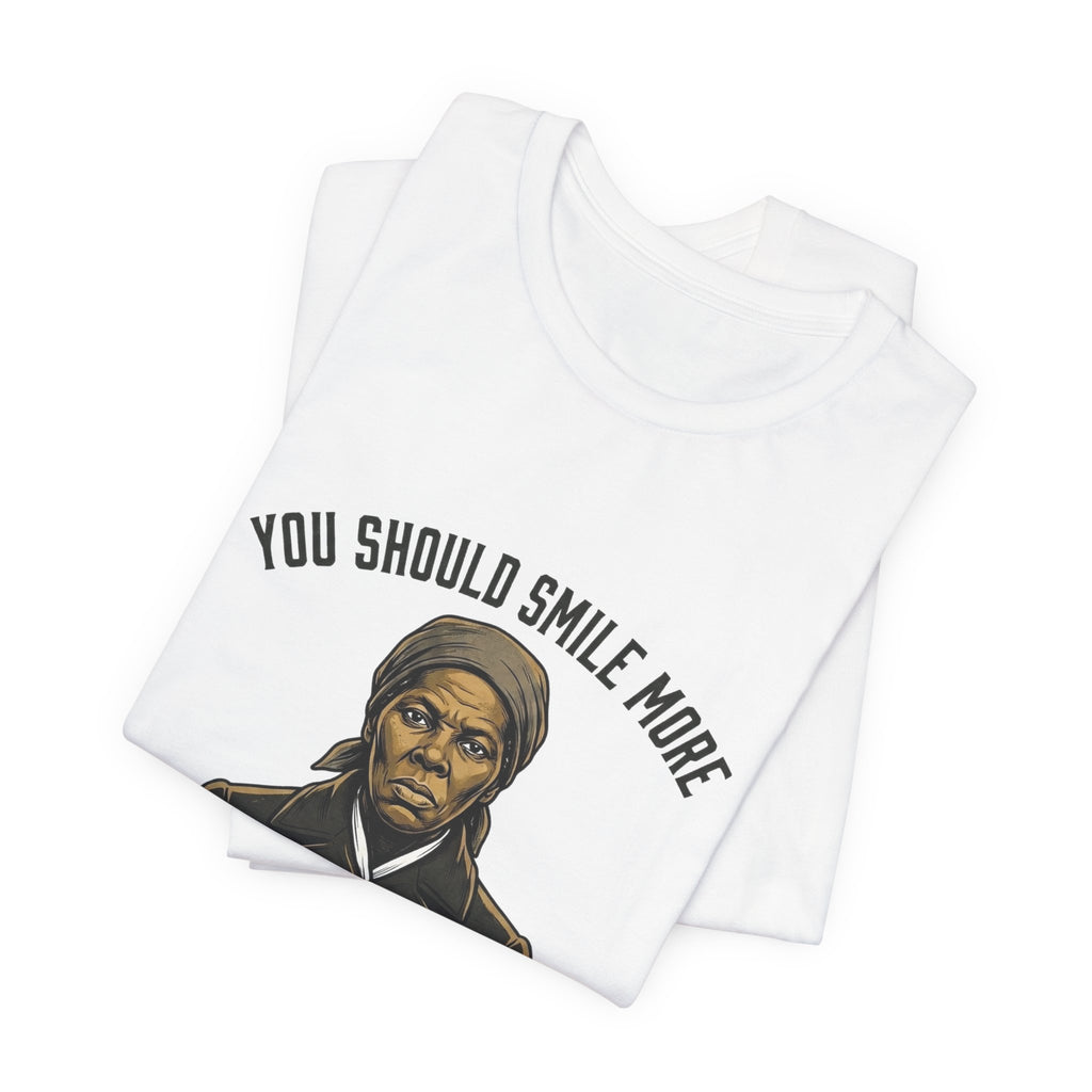 You Should Smile More Harriet Premium Tee