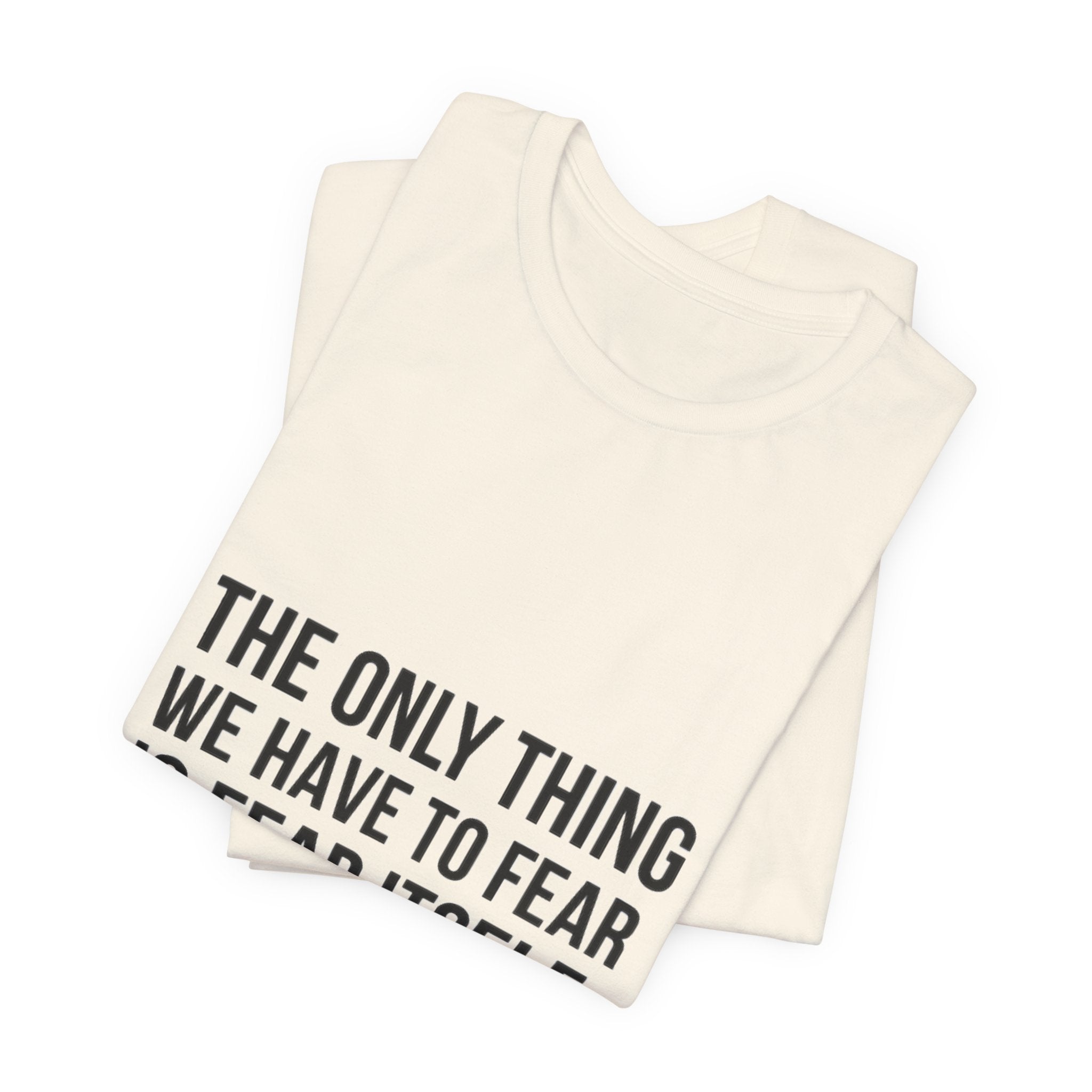 The Only Thing We Have Premium Tee