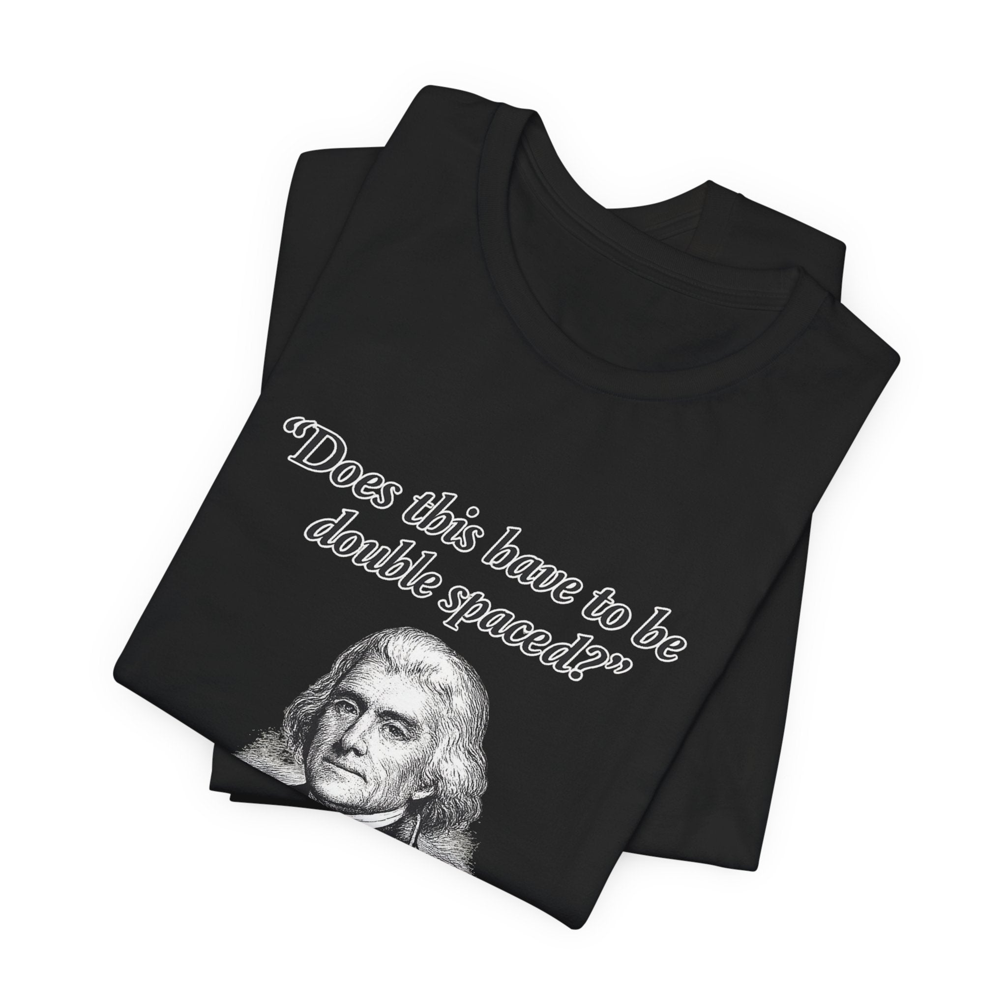 Thomas Jefferson Procrastination Double Spaced Premium Tee