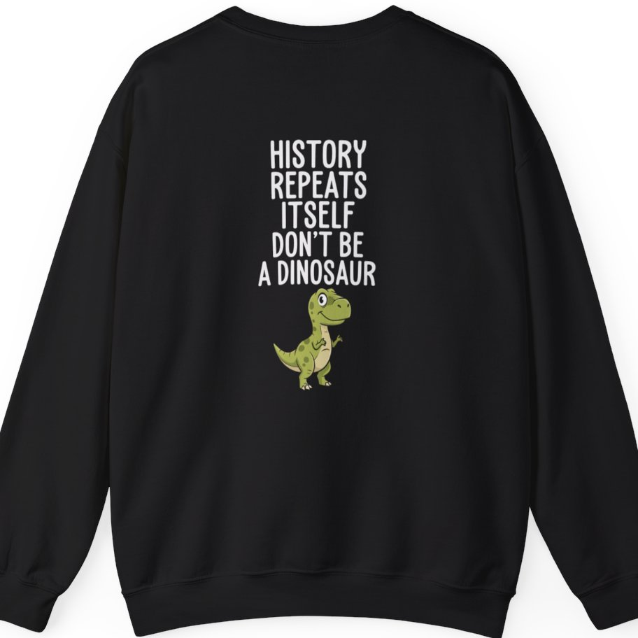 History Repeats Itself Back Print Sweatshirt - Black back