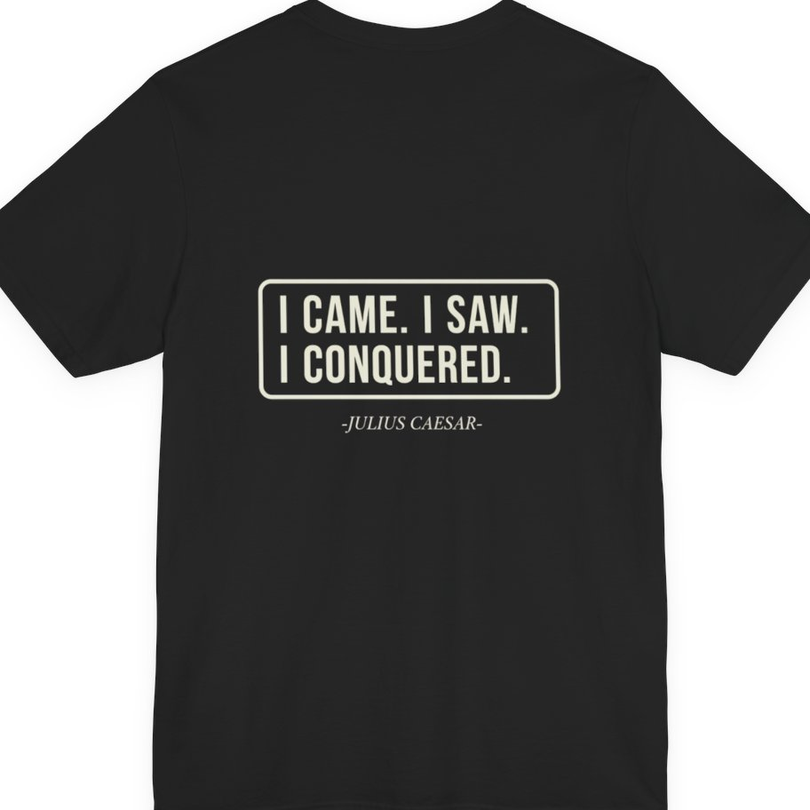 I Came I Saw I Back Print Premium Tee - Black back
