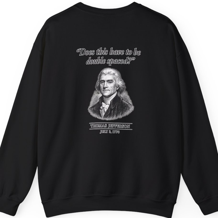 Thomas Jefferson Procrastination Double Spaced Back Print Sweatshirt - Black back