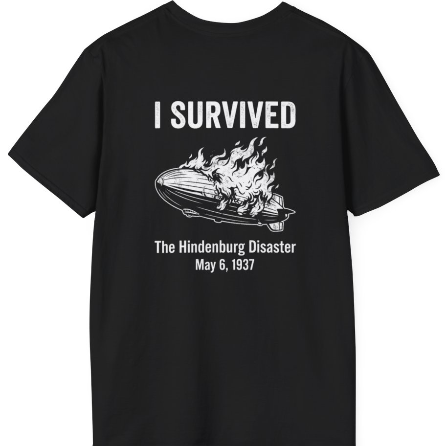 I Survived The Hindenburg Disaster Back Print T-Shirt - Black back