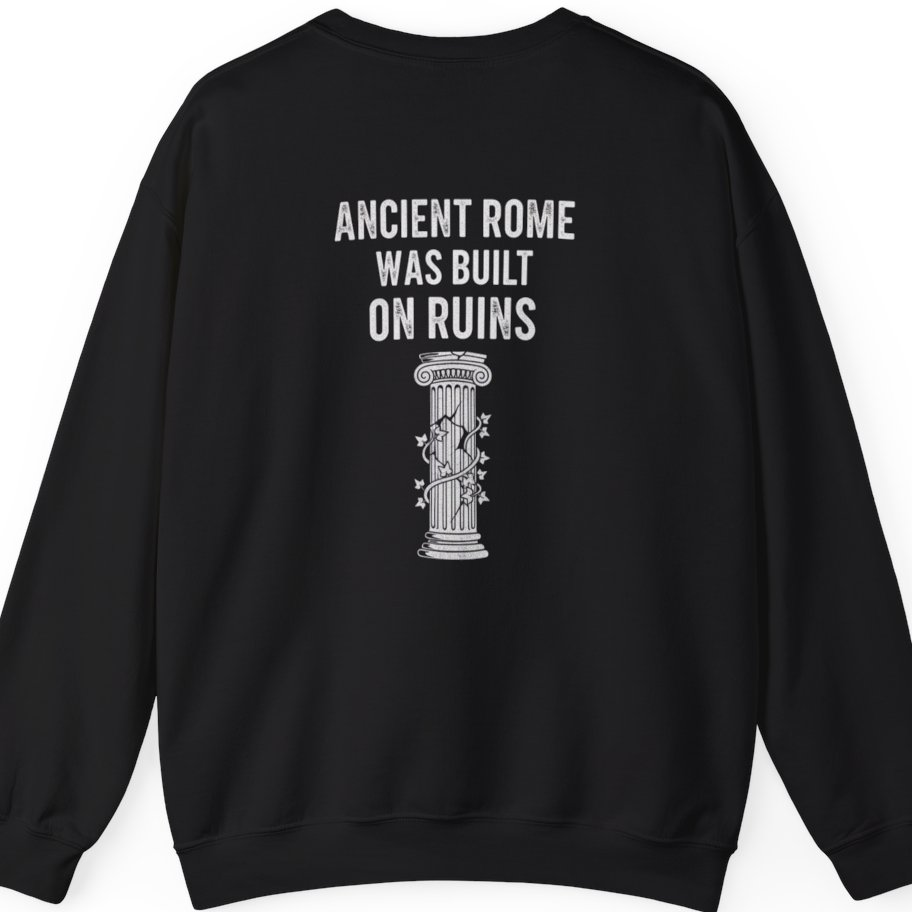 Ancient Rome Was Built On Back Print Sweatshirt - Black back