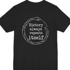 History Always Repeats Back Print Premium Tee - Black back