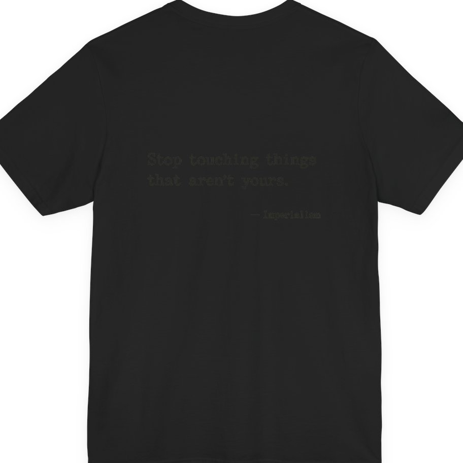 Imperialism Parental Warning Quote Back Print Premium Tee - Black back