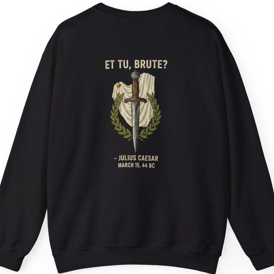Et Tu Brute Julius Caesar Back Print Sweatshirt - Black back