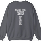 Ancient Rome Was Built On Back Print Sweatshirt - Charcoal back