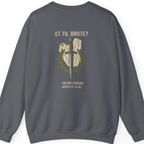 Et Tu Brute Julius Caesar Back Print Sweatshirt - Charcoal back