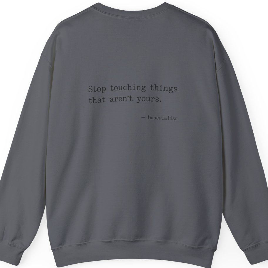 Imperialism Parental Warning Quote Back Print Sweatshirt - Charcoal back