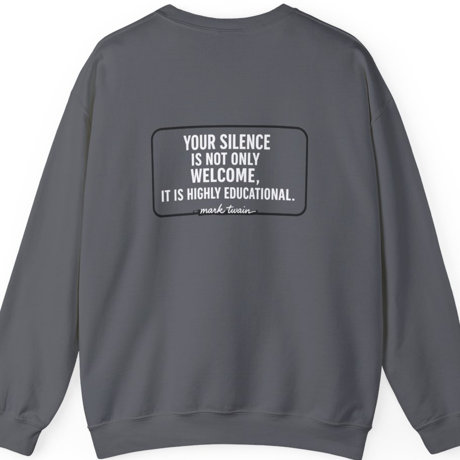 Your Silence Is Educational Back Print Sweatshirt - Charcoal back