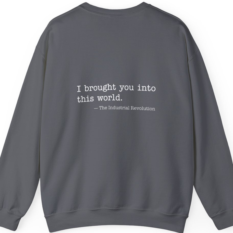 Industrial Revolution Quote Back Print Sweatshirt - Charcoal back