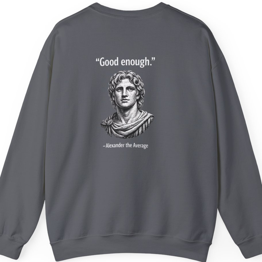 Alexander The Average Good Enough Back Print Sweatshirt - Charcoal back