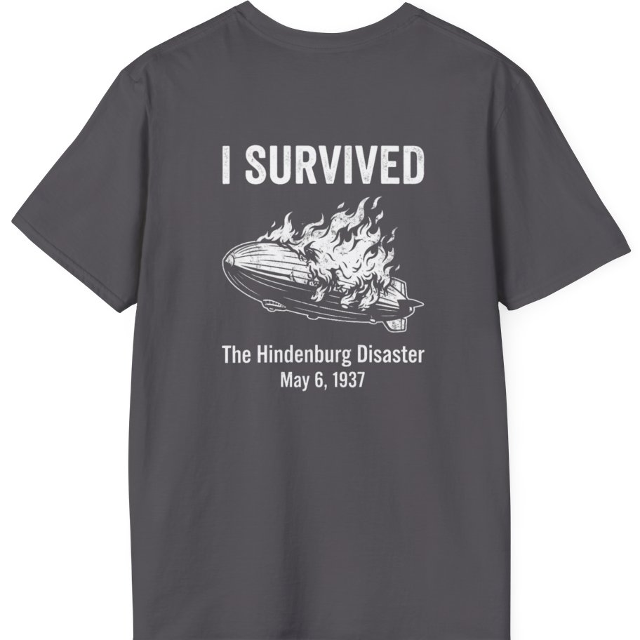 I Survived The Hindenburg Disaster Back Print T-Shirt - Charcoal back