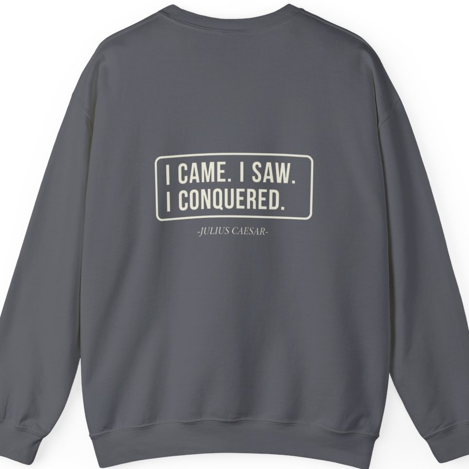 I Came I Saw I Back Print Sweatshirt - Charcoal back