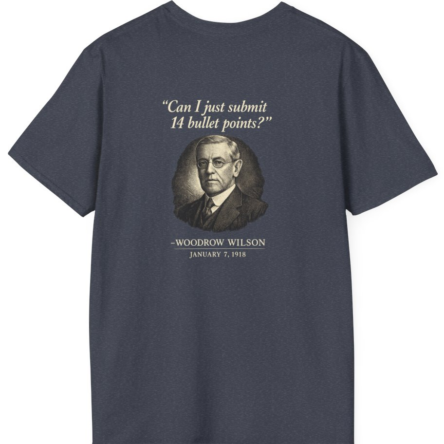 Woodrow Wilson Fourteen Points Procrastination Back Print T-Shirt - Heather Navy back