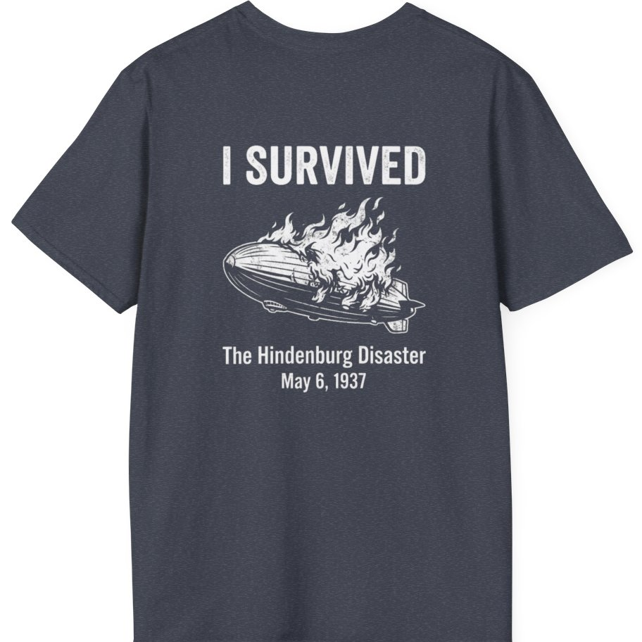 I Survived The Hindenburg Disaster Back Print T-Shirt - Heather Navy back