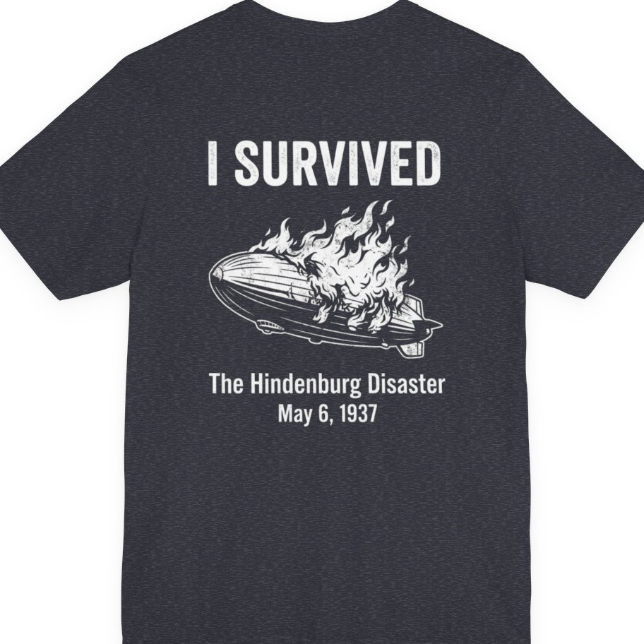 I Survived The Hindenburg Disaster Back Print Premium Tee - Heather Navy back