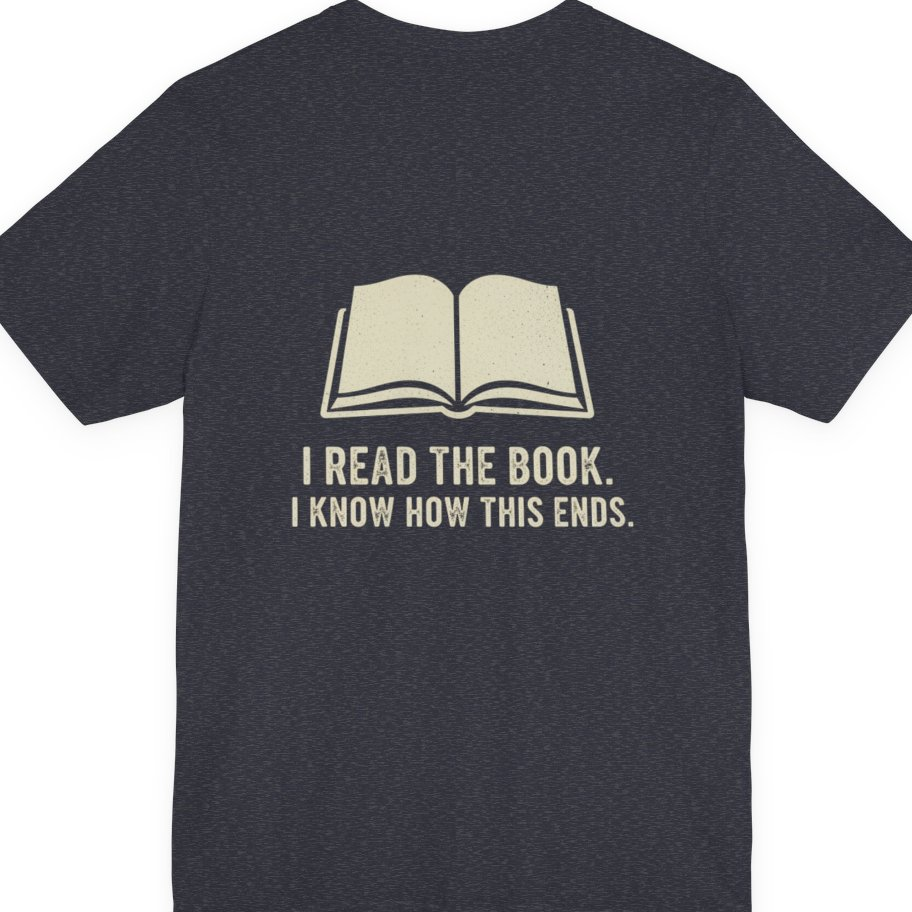 I Read The Book Back Print Premium Tee - Heather Navy back
