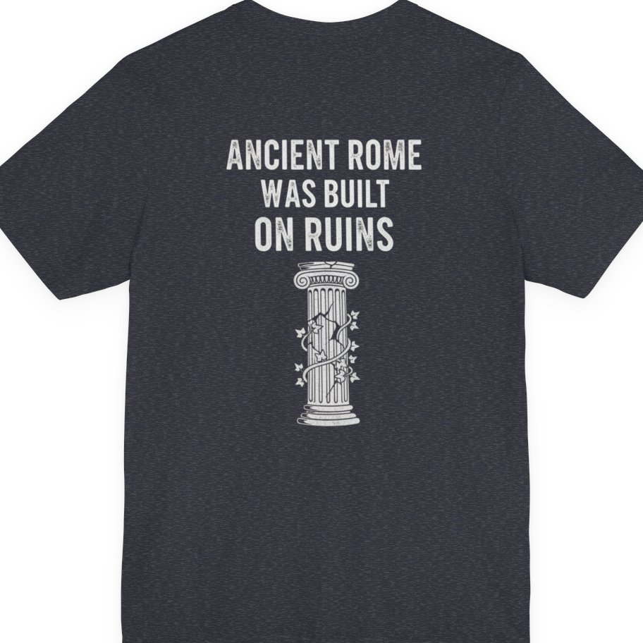 Ancient Rome Was Built On Back Print Premium Tee - Heather Navy back