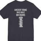 Ancient Rome Was Built On Back Print Premium Tee - Heather Navy back