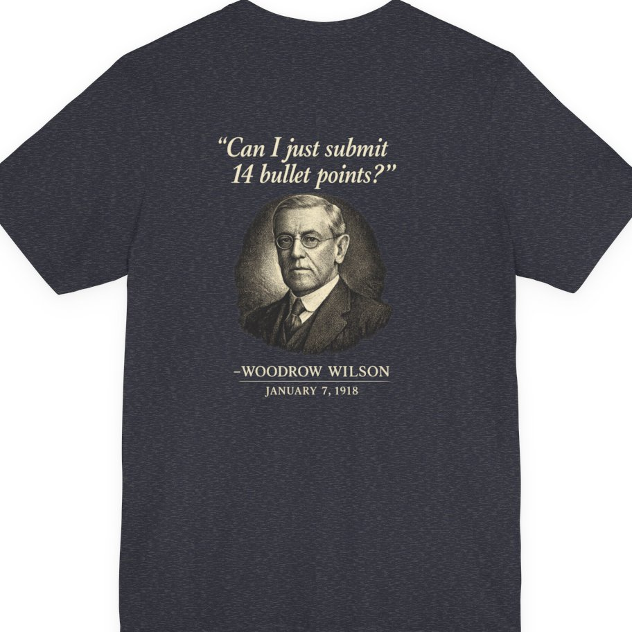 Woodrow Wilson Fourteen Points Procrastination Back Print Premium Tee - Heather Navy back