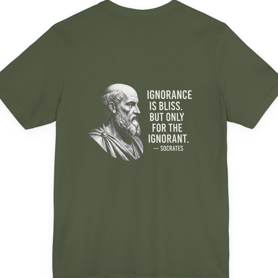 Socrates Ignorance Is Bliss Quote Back Print Premium Tee - Military Green back