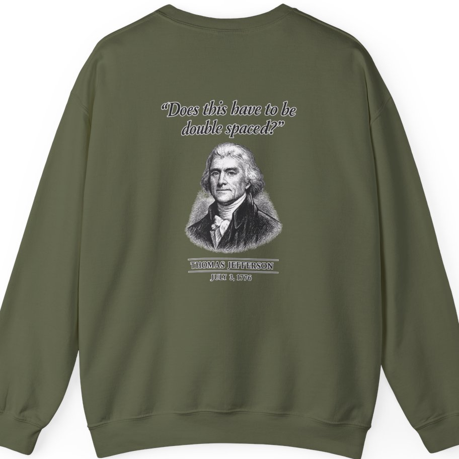 Thomas Jefferson Procrastination Double Spaced Back Print Sweatshirt - Military Green back