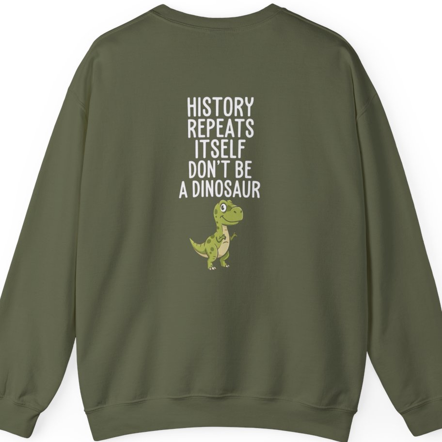 History Repeats Itself Back Print Sweatshirt - Military Green back