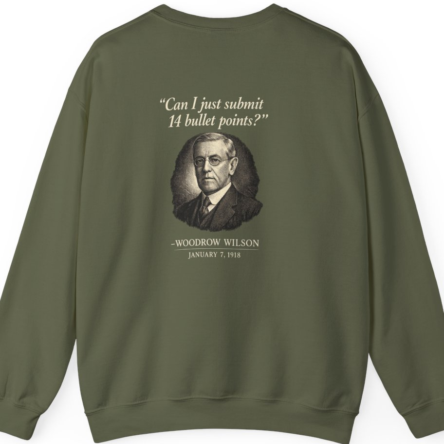 Woodrow Wilson Fourteen Points Procrastination Back Print Sweatshirt - Military Green back