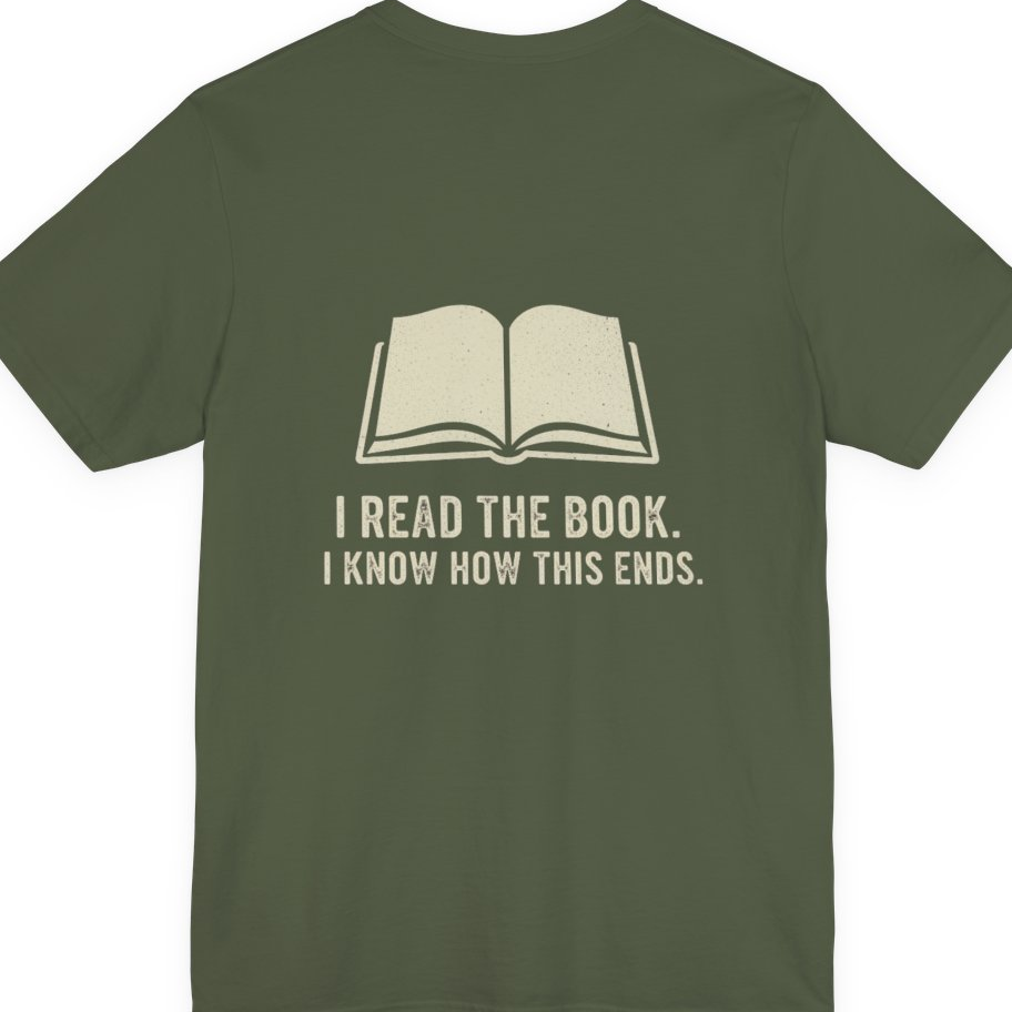 I Read The Book Back Print Premium Tee - Military Green back