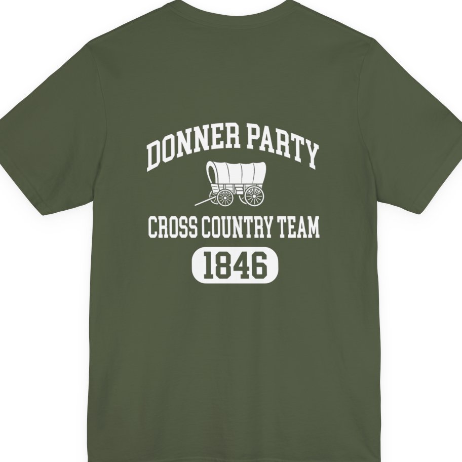Donner Party Cross Country Team Back Print Premium Tee - Military Green back