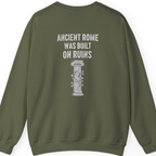 Ancient Rome Was Built On Back Print Sweatshirt - Military Green back