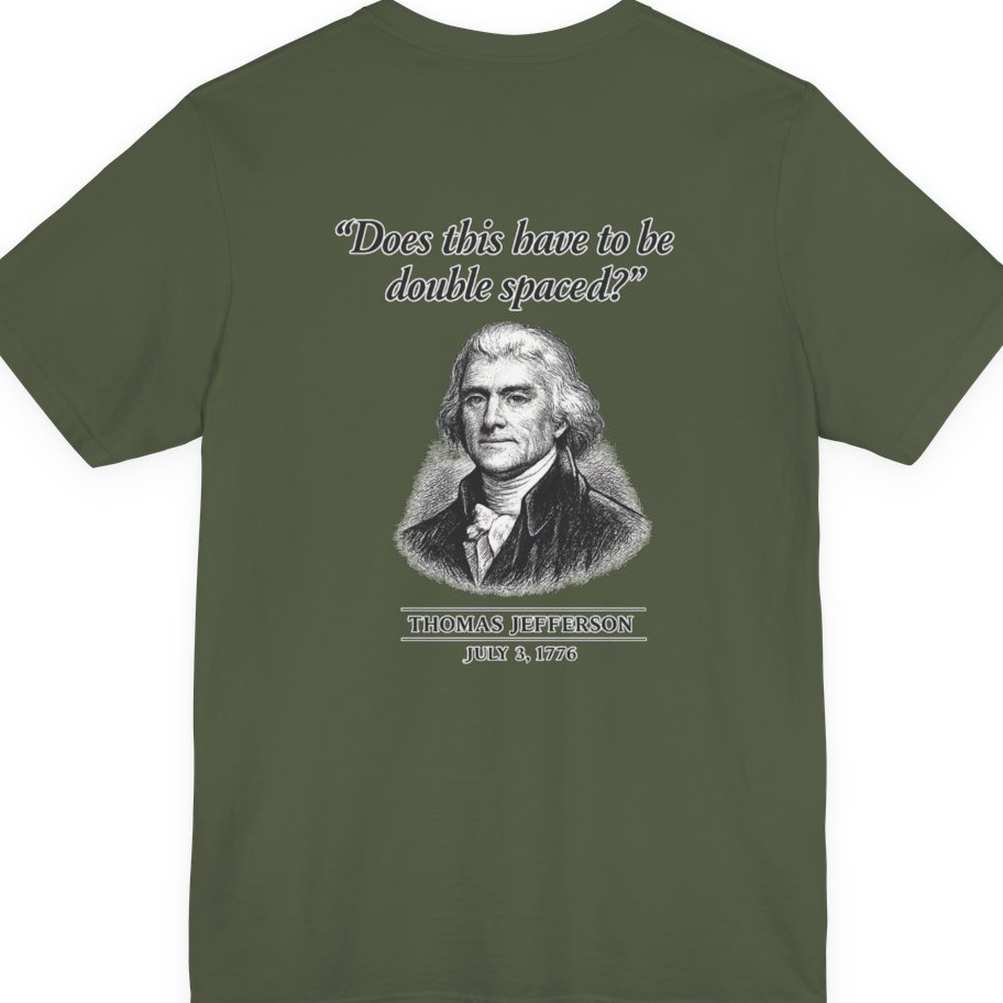 Thomas Jefferson Procrastination Double Spaced Back Print Premium Tee - Military Green back