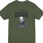 Fredericksburg Burnside Got Burned Vintage Back Print Premium Tee - Military Green back