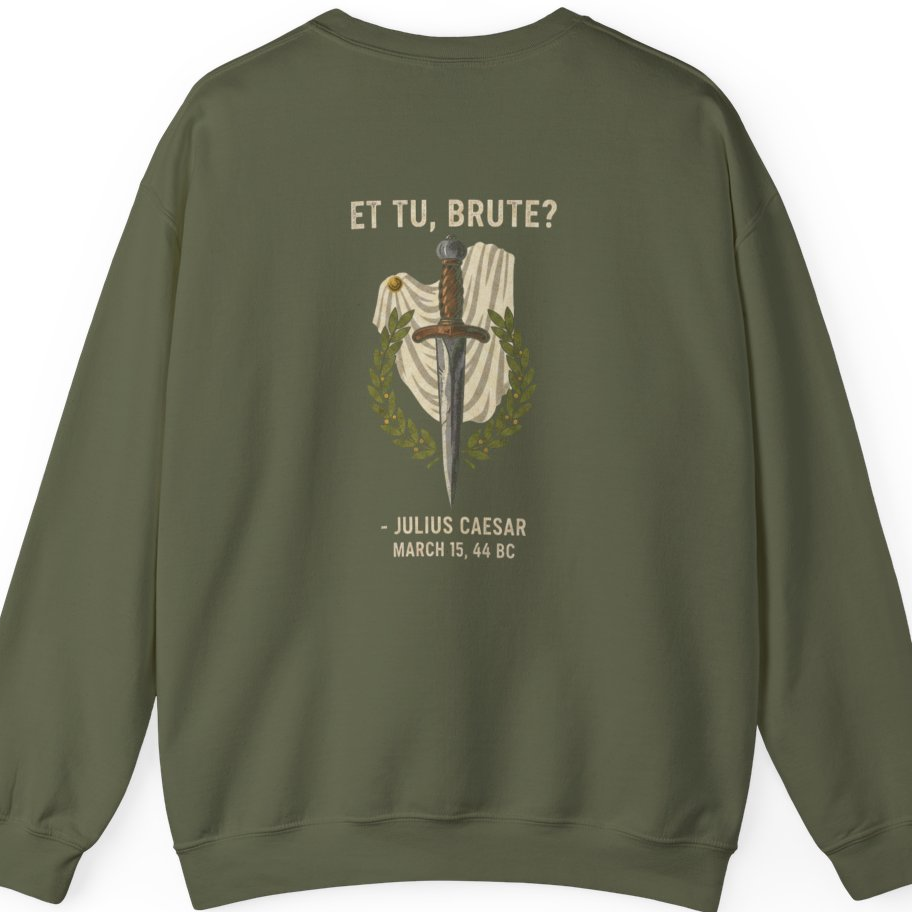 Et Tu Brute Julius Caesar Back Print Sweatshirt - Military Green back