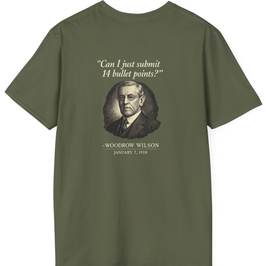 Woodrow Wilson Fourteen Points Procrastination Back Print T-Shirt - Military Green back
