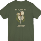 Et Tu Brute Julius Caesar Back Print Premium Tee - Military Green back