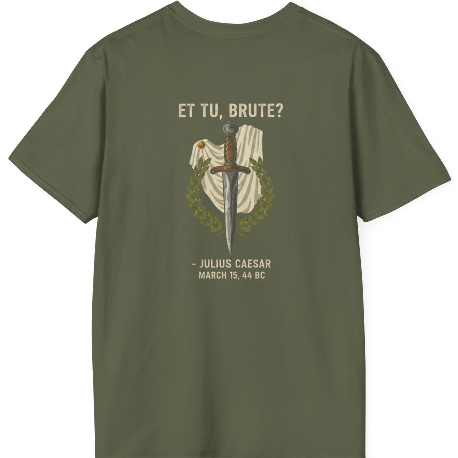 Et Tu Brute Julius Caesar Back Print T-Shirt - Military Green back