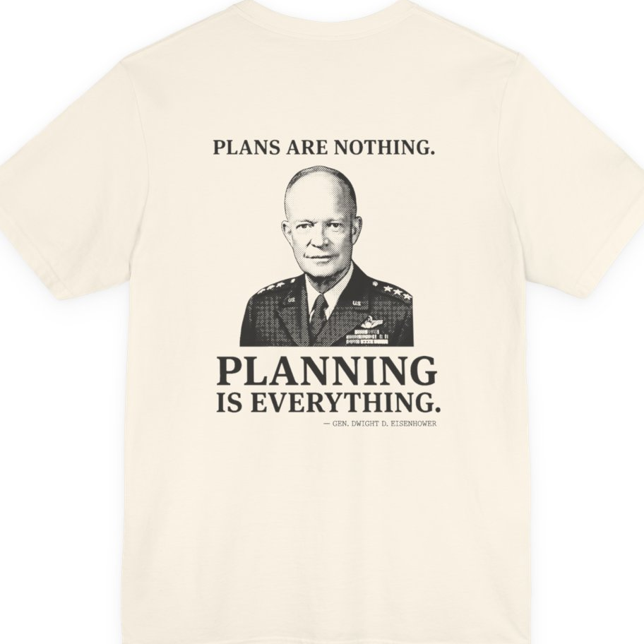 Eisenhower Planning Everything Back Print Premium Tee - Natural back