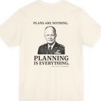 Eisenhower Planning Everything Back Print Premium Tee - Natural back