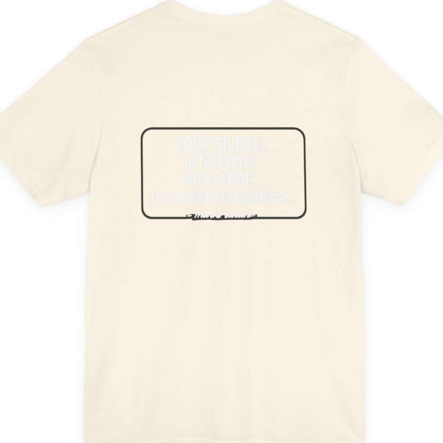 Your Silence Is Educational Back Print Premium Tee - Natural back