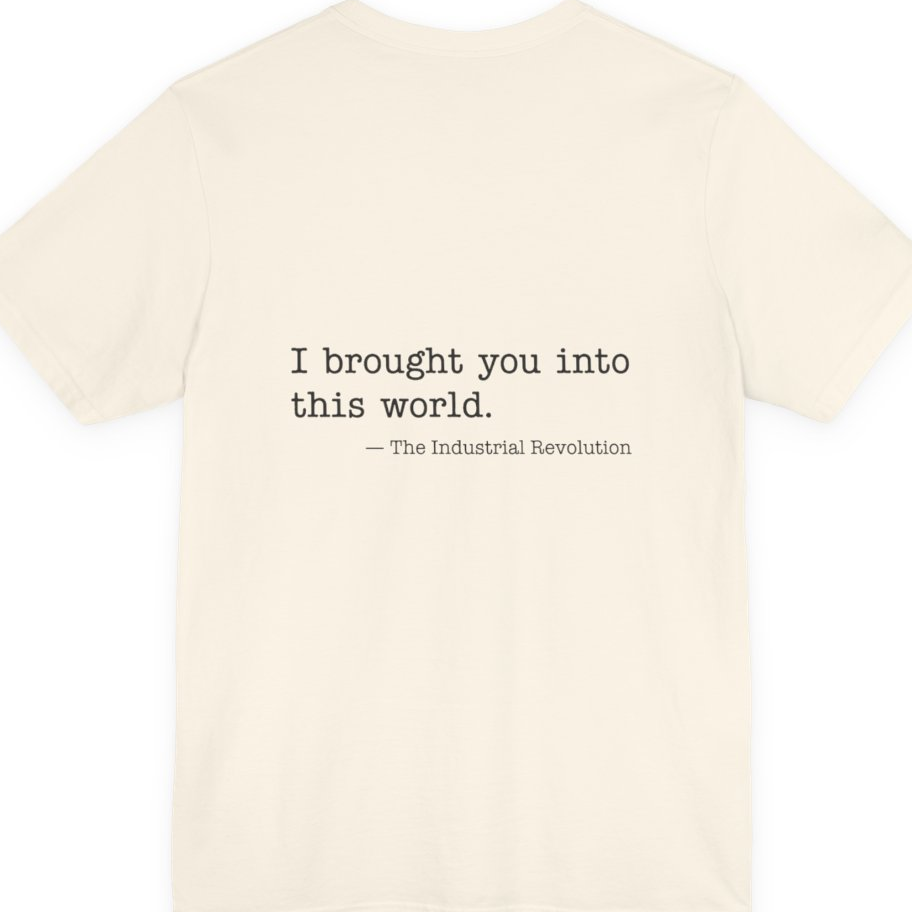 Industrial Revolution Quote Back Print Premium Tee - Natural back