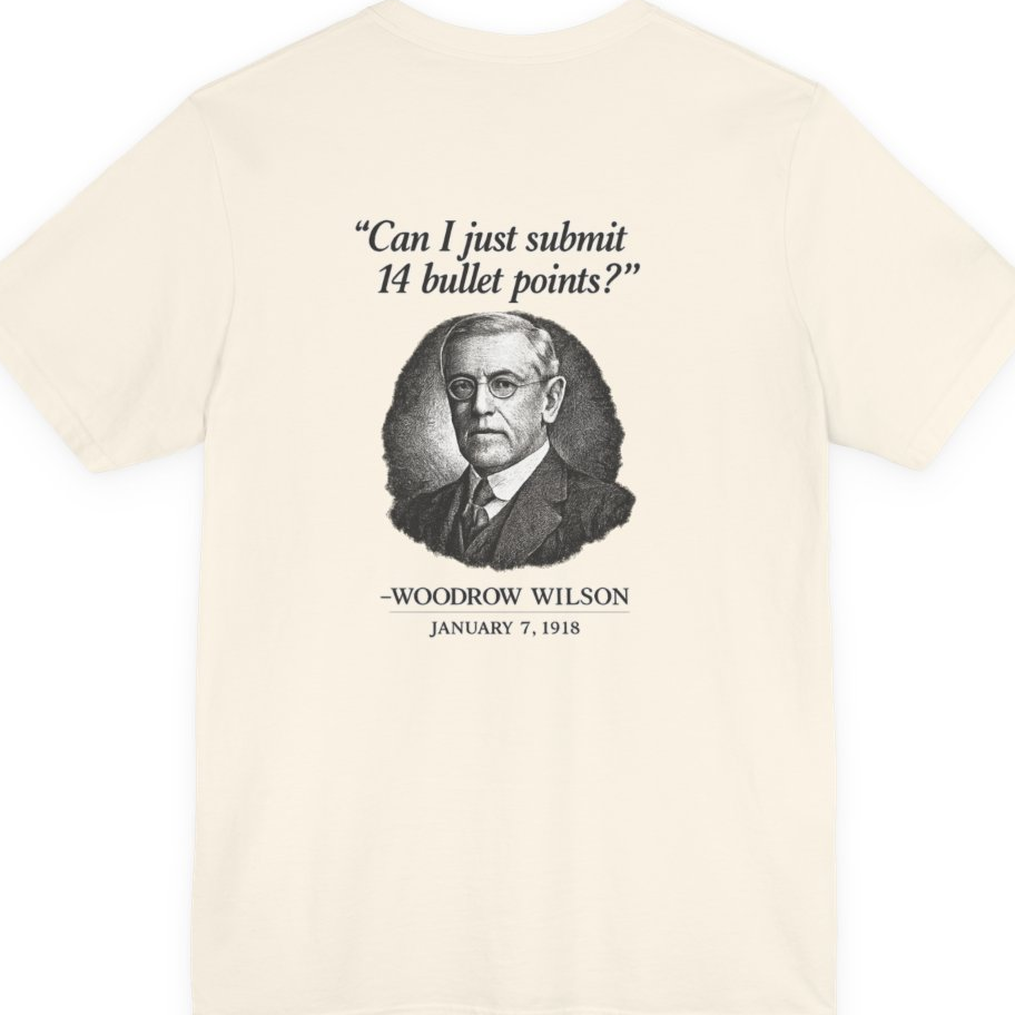 Woodrow Wilson Fourteen Points Procrastination Back Print Premium Tee - Natural back