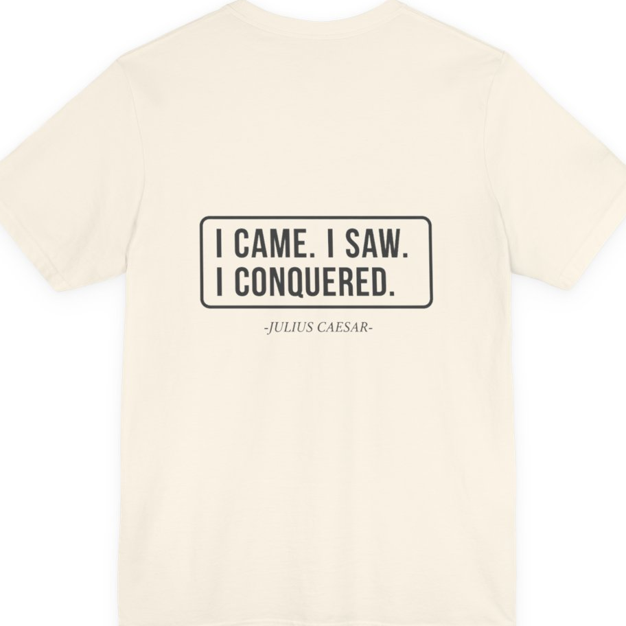 I Came I Saw I Back Print Premium Tee - Natural back