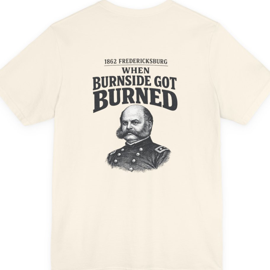 Fredericksburg Burnside Got Burned Vintage Back Print Premium Tee - Natural back
