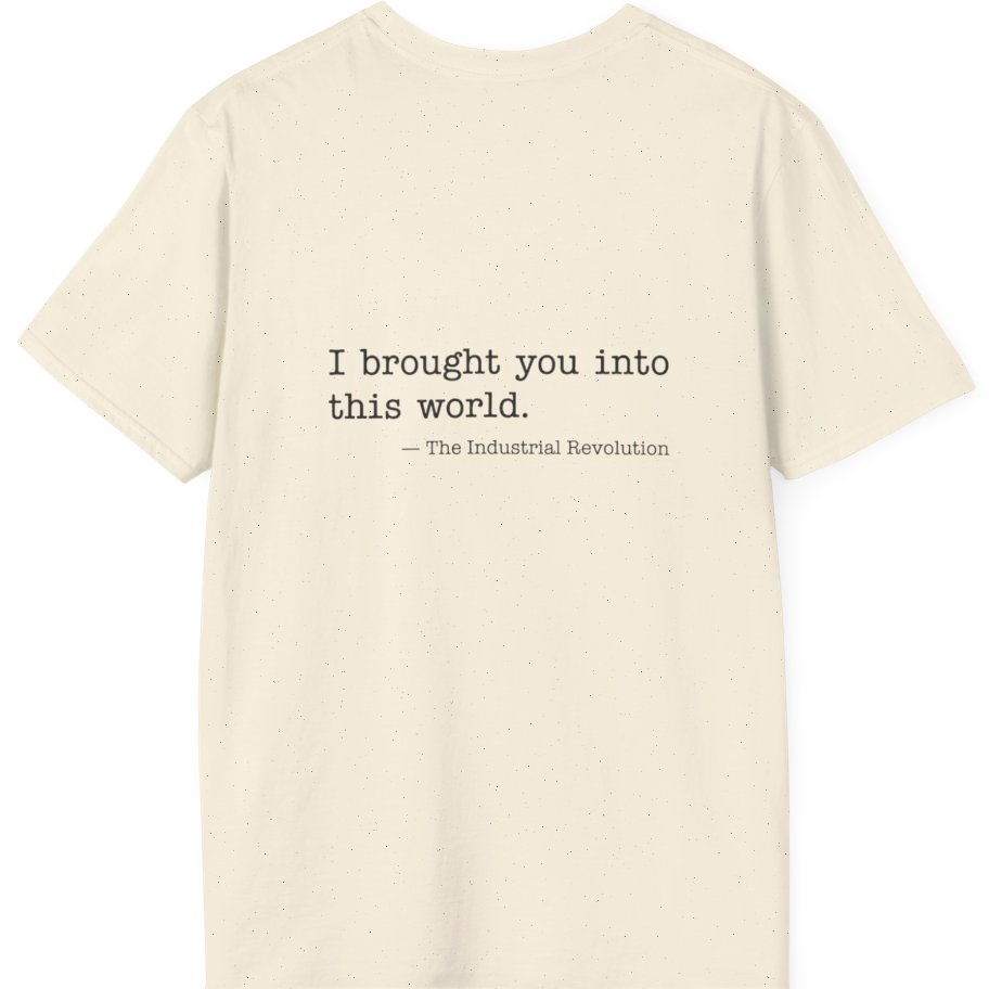 Industrial Revolution Quote Back Print T-Shirt - Natural back