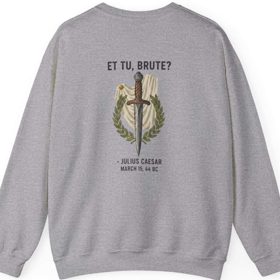 Et Tu Brute Julius Caesar Back Print Sweatshirt - Sport Grey back