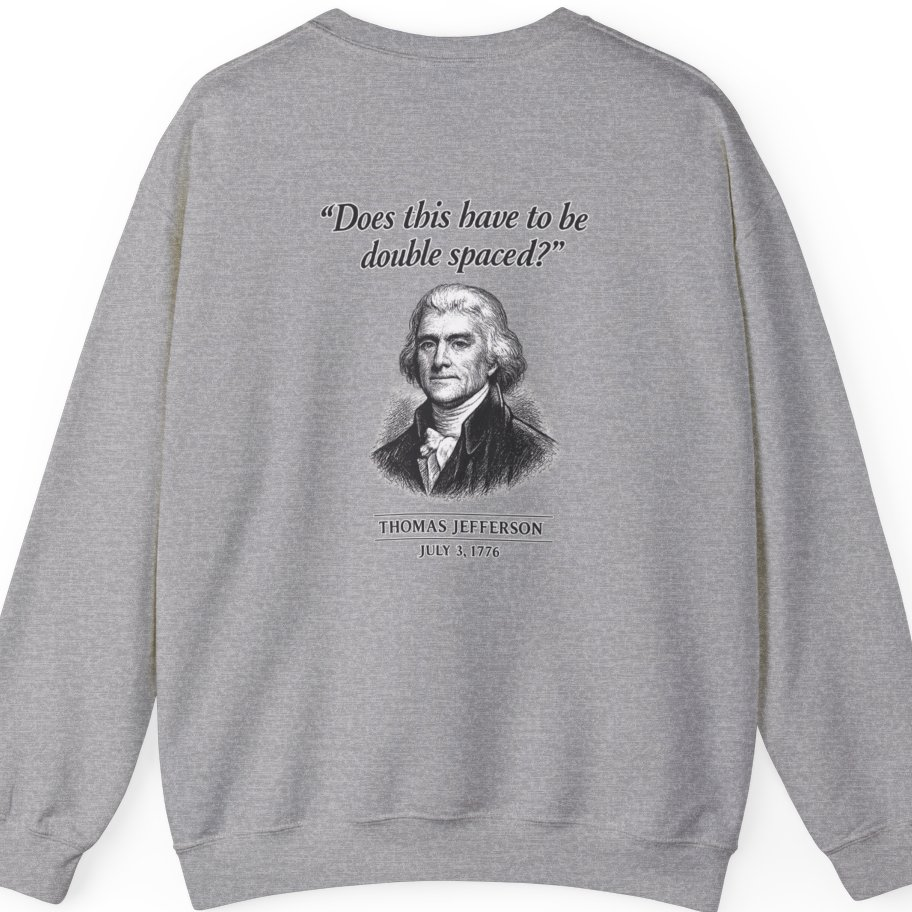 Thomas Jefferson Procrastination Double Spaced Back Print Sweatshirt - Sport Grey back