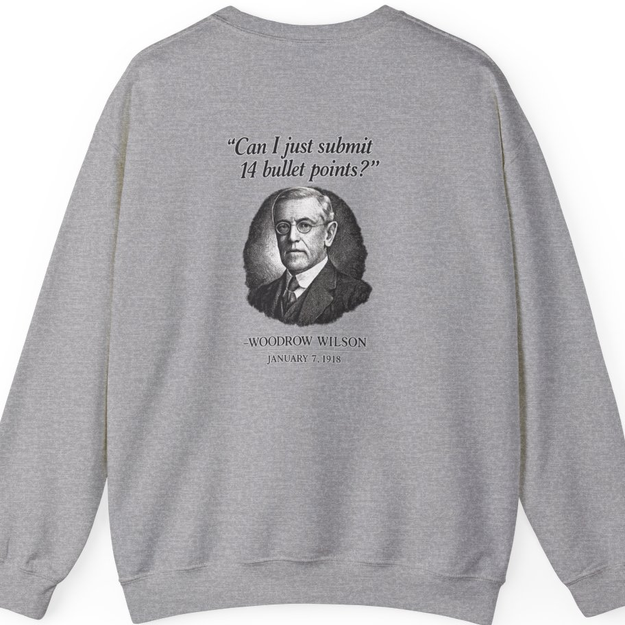 Woodrow Wilson Fourteen Points Procrastination Back Print Sweatshirt - Sport Grey back